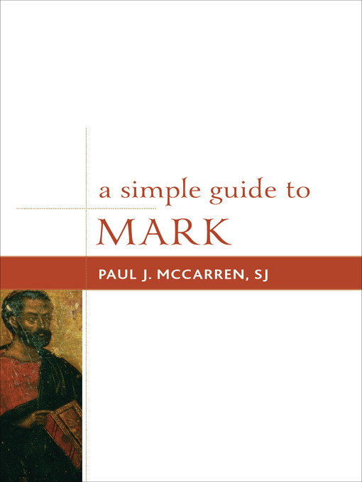 Title details for A Simple Guide to Mark by Paul J. McCarren, SJ - Available